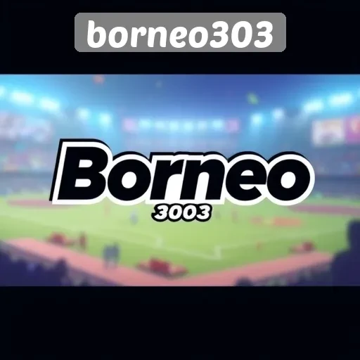 Mengenal Borneo303 Sebagai Platform Game Terpercaya
