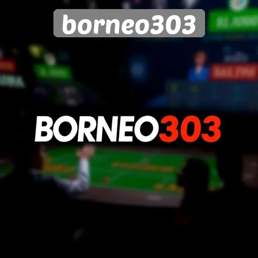 Mengenal Borneo303 Sebagai Situs Permainan Online Terpercaya